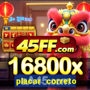 placar correto jogos de hoje